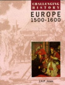Europe, 1500-1600 (Challenging History S.)