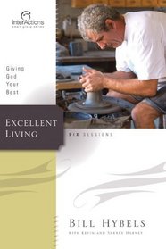 Excellent Living: Giving God Your Best (Interactions)