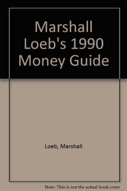 Marshall Loebs Money Guide (Marshall Loeb's Money Guide)