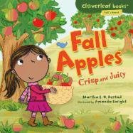 Fall Apples: Crisp and Juicy (Cloverleaf Books: Fall's Here!)