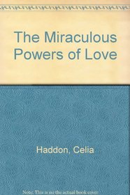 The Miraculous Powers of Love