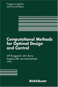 Computational Methods for Optimal Design and Control (Progress in Systems and Control Theory)