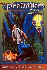 SpineChillers Mysteries Series: Stay Away from the Swamp (Katz, Fred E. Spinechillers Mysteries, 8.)