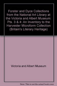 Forster and Dyce Collections from the National Art Library at the Victoria and Albert Museum: An Inventory to the Harvester Microform Collection (Britain's Literary Heritage)