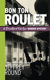 Bon Ton Roulet: A Bradford Fairfax Murder Mystery (The Bradford Faifax Mysteries) (Volume 4)