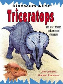 Tricerratops and Other Horned and Armored Dinosaurs (Dinosaurs Alive!)