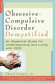 Obsessive-Compulsive Disorder Demystified: An Essential Guide for Understanding and Living with OCD (Demystified (Da Capo Press))