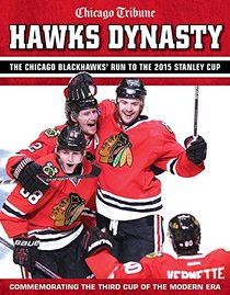 Hawks Dynasty: The Chicago Blackhawks? Run to the 2015 Stanley Cup