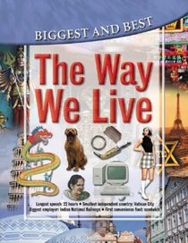 The Way We Live: Biggest & Best (Biggest & Best series)