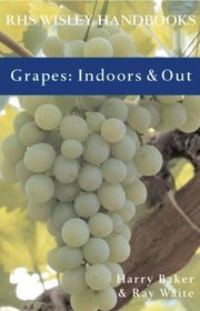 Grapes: Indoors  Out (Rhs Wisley Handbooks)