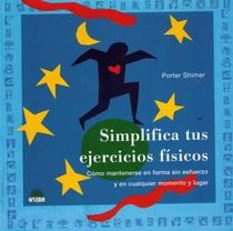 Simplifica Tus Ejercicios Fisicos (Spanish Edition)