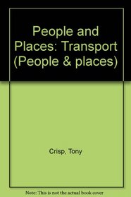 People and Places: Transport (People & places)