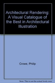 Architectural Rendering: A Visual Catalogue of the Best in Architectural Illustration