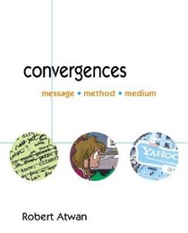 Convergences : Message, Method,  Medium