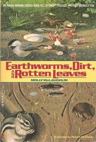 Earthworms, Dirt and Rotten Leaves