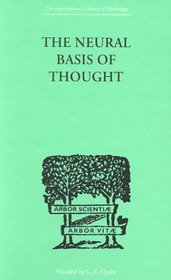 The Neural Basis of Thought (International Library of Psychology)