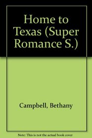 Home to Texas (Super Romance S.)