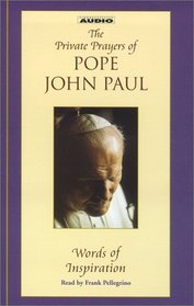 The Pope's Private Prayer Book : Words of Inspiration from Pope John Paul II