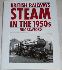 British Railways Steam in the 1950s (Transport/Railway)