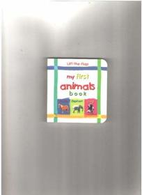My First Animals book (Lift and Flap board Book)