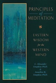 Principles of Meditation: Eastern Wisdom for the Western Mind