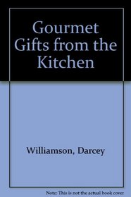 Gourmet Gifts from the Kitchen