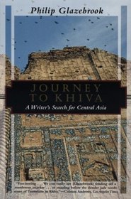 Journey to Khiva: A Writers Search for Central Asia (Kodansha Globe)