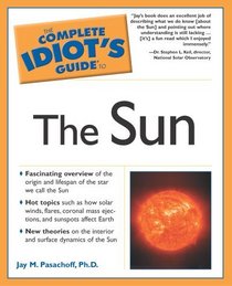 The Complete Idiot's Guide to the Sun (Complete Idiot's Guide to)