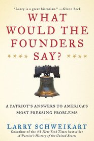 What Would the Founders Say?: A Patriot's Answers to America's Most Pressing Problems