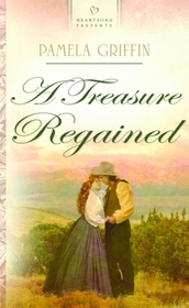 A Treasure Regained (Burke's Treasure, Bk 2) (Heartsong Presents #815)