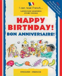 Happy Birthday!: Bon Anniversaire! (I Can Read French)