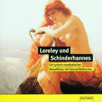 Loreley und Schinderhannes. CD. Ein lyrisch-musikalischer Reisefhrer.