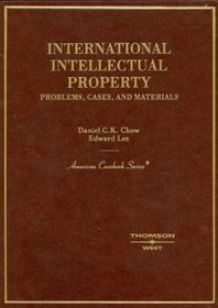 International Intellectual Property: Problems, Cases, And Materials