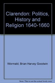 Clarendon : Politics, History and Religion 1640-1660