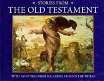 Stories from the Old Testament: With Paintings from Galleries around the World