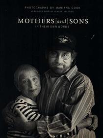 Mothers And Sons: In Their Own Words