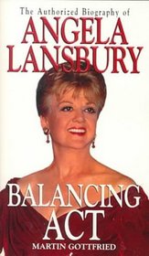 Balancing Act: The Authorized Biography of Angela Lansbury