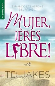 Mujer, Ieres Libre! (Woman, Thou Art Loosed!) (Spanish Edition)