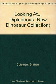Looking At...Diplodocus: A Dinosaur from the Jurassic Period