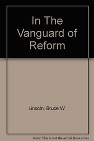 In the vanguard of reform: Russia's enlightened bureaucrats, 1825-1861