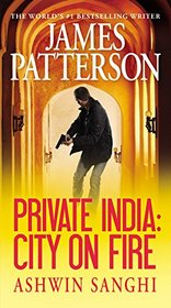 Private India: City on Fire (Private, Bk 8)