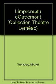 L'impromptu d'Outremont (Theatre/Lemeac) (French Edition)