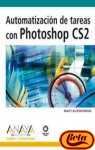 Automatizacion de tareas con Photoshop CS2/ The Photoshop CS2 Speed Clinic (Diseno Y Creatividad/ Design and Creativity) (Spanish Edition)