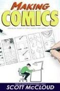 Making Comics: Storytelling Secrets of Comics, Manga and Graphic Novels