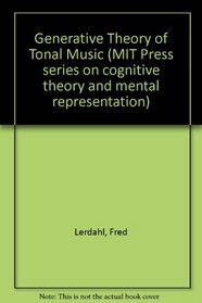 A Generative Theory of Tonal Music (Intelligent Robots and Autonomous Agents)