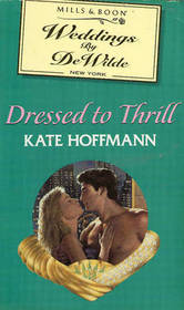 Dressed to Thrill (Weddings by DeWilde, Bk 3)