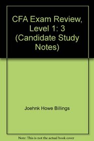 CFA Exam Review, Level 1 (Candidate Study Notes)