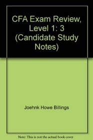 CFA Exam Review, Level 1 (Candidate Study Notes)