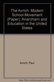 The Avrich: Modern School Movement (Paper): Anarchism and Education in the United States