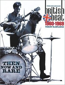 British Beat: Then, Now and Rare, 1960-1969